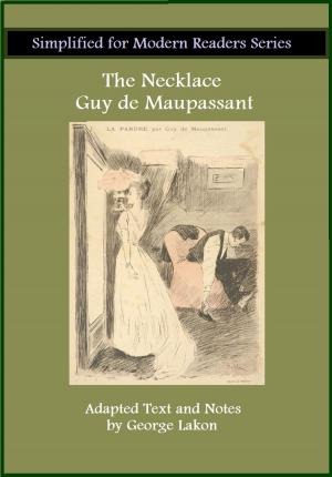 Cover of the book The Necklace by George Lakon, Guy De Maupassant