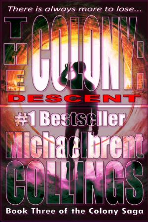 Cover of the book The Colony: Descent (The Colony, Vol. 3) by Michaelbrent Collings