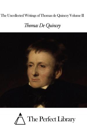 Book cover of The Uncollected Writings of Thomas de Quincey Volume II