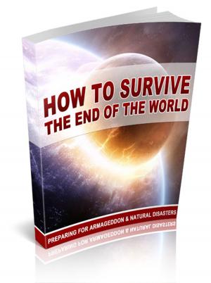 Cover of the book How To Survive The End Of The World by Francis Allan