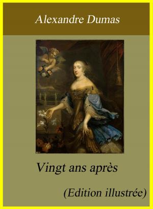 Cover of the book Vingt ans après - Édition illustrée by Daniel Defoe