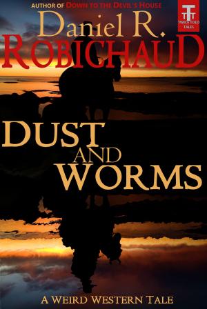 Cover of the book Dust and Worms by C. C. Blake, Daniel R. Robichaud
