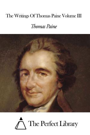 bigCover of the book The Writings Of Thomas Paine Volume III by 