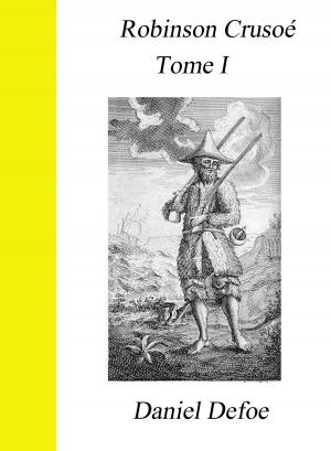 Cover of the book Robinson Crusoé Tome I by Eugène Sue
