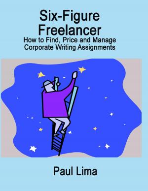 Cover of the book Six-Figure Freelancer by Paul Lima