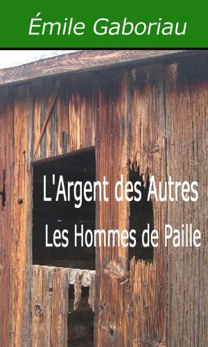 Cover of the book L'Argent des Autres - Les Hommes de Paille by James Fenimore Cooper
