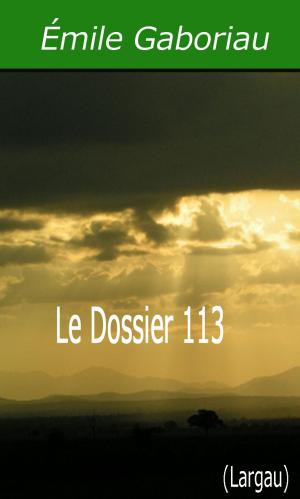 Cover of the book Le Dossier 113 by Emile Zola