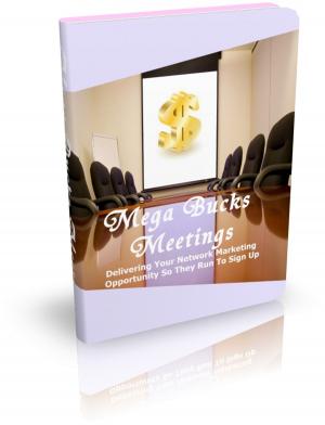 Cover of the book Mega Bucks Meetings by Anonymous