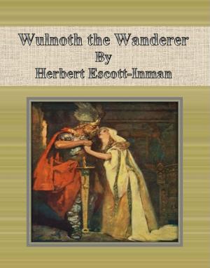 Cover of the book Wulnoth the Wanderer by Walter Besant