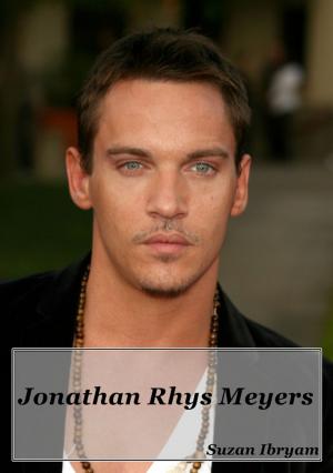 Cover of the book Jonathan Rhys Meyers by Suzan Ibryam