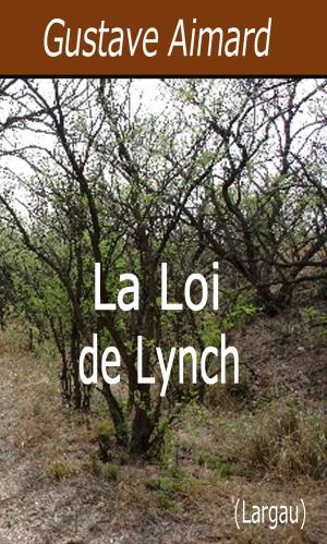 Cover of the book La Loi de Lynch by Alphonse Daudet