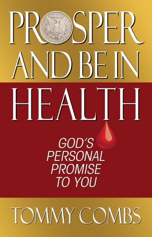 Cover of the book Prosper And Be In Health by Benny Hinn