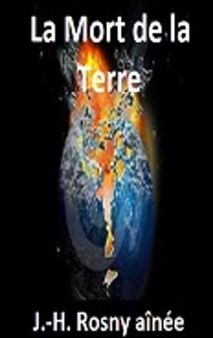 Cover of the book La Mort de la Terre by ALFRED ASSOLANT
