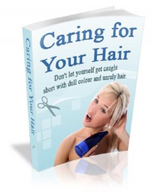 Cover of the book Caring For Your Hair by E. Phillips Oppenheim