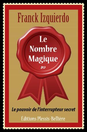 Cover of the book Le Nombre Magique by Franck Izquierdo