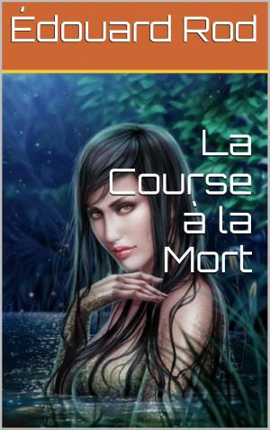 Cover of the book La Course à la Mort by Charles Nodier