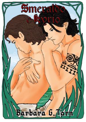 Cover of the book Smeraldo e Kyrio by Barbara G.Tarn