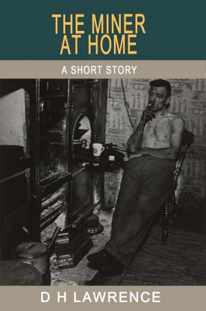 Cover of the book The Miner at Home by Patrick Ottaway