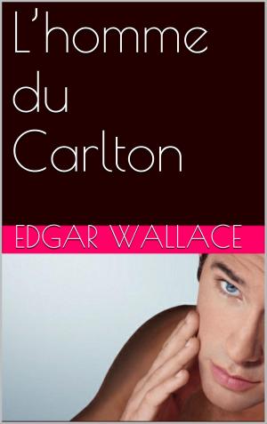 Cover of the book L’homme du Carlton by Anna de Noailles