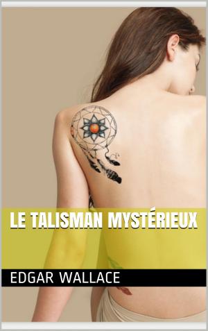 Cover of the book Le talisman mystérieux by Adèle Huguenin-Vuillemin