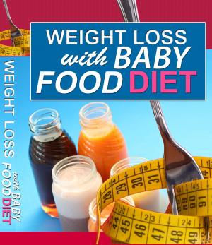 Cover of the book Weight Loss With Baby Food Diet by Anonymous