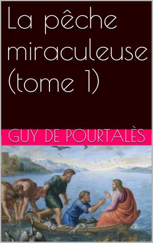 Cover of the book La pêche miraculeuse (tome 1) by Prosper Mérimée