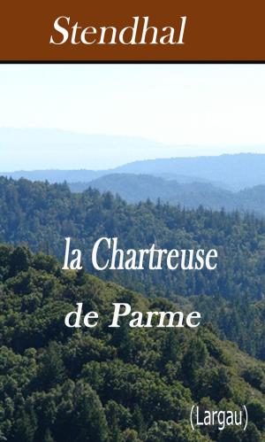 Cover of the book La Chartreuse de Parme by Maurice Leblanc