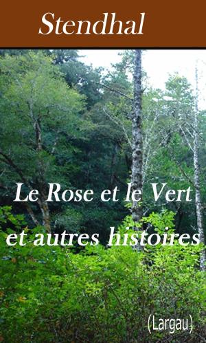 Cover of the book Le Rose et le Vert et autres histoires by Émile Gaboriau