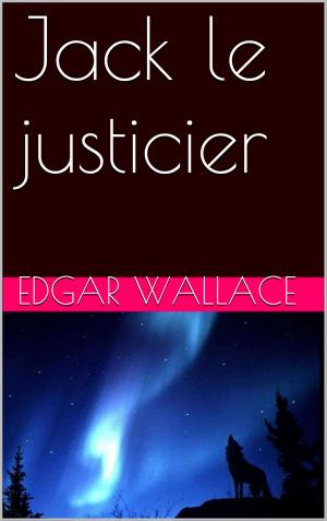 Cover of the book Jack le justicier by Platter Thomas