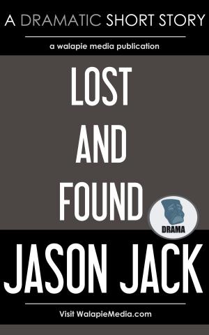 Cover of the book Lost and Found by Jason Jack