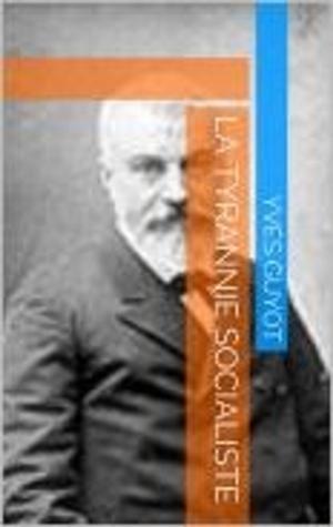 Cover of the book La Tyrannie Socialiste by Nicolas Trigault