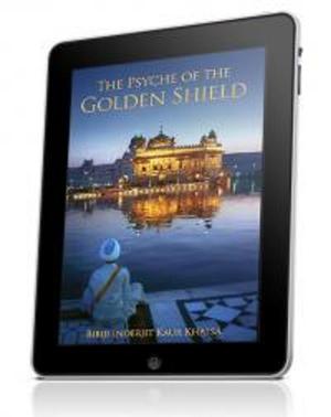 Cover of the book The Psyche of the Golden Shield by Shakti Parwha Kaur Khalsa, Guruka Singh Khalsa
