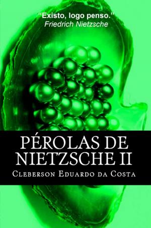 Cover of the book Pérolas de Nietzsche II by CLEBERSON EDUARDO DA COSTA