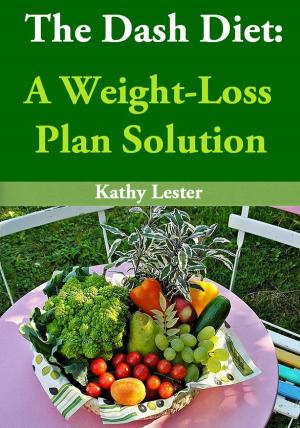 Book cover of The Dash Diet: A Weight-Loss Plan Solution