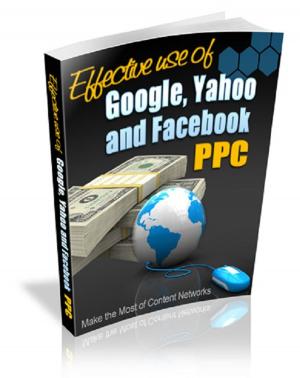 Cover of the book Effective Use of Google, Yahoo & Facebook PPC by Business Online
