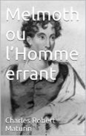 Cover of the book Melmoth ou l’Homme errant by John Tanner, Ernest de Blosseville