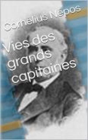 Cover of the book Vies des grands capitaines by Charles Tellier