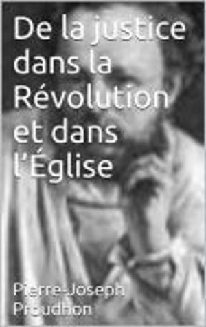 Cover of the book De la justice dans la Révolution et dans l’Église by Charles Tellier