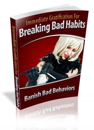 Cover of Immediate Gratification For Breaking Bad Habits