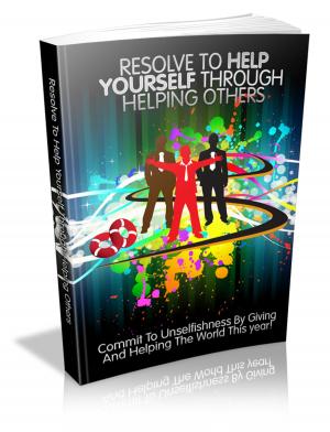 Cover of the book Resolve to Help Yourself Through Helping Others by Anonymous