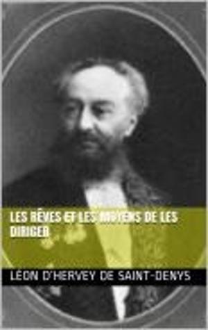 Cover of the book Les rêves et les moyens de les diriger by Charles Robert Maturin, Jean Cohen