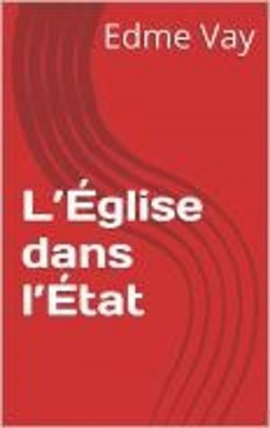 Cover of the book L’Église dans l’État by John Stuart Mill, Le Monnier, P.-L
