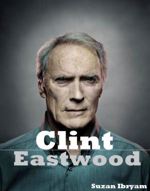 Cover of the book Clint Eastwood by Suzan Ibryam