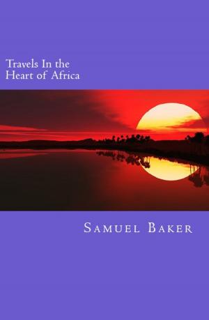 Cover of the book Travels In the Heart of Africa by Annie Besant