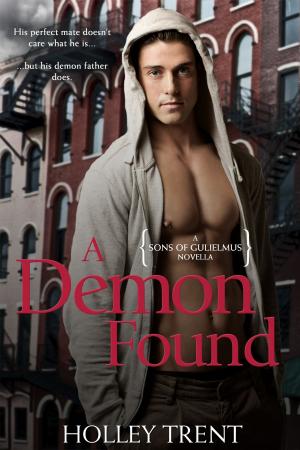 Cover of the book A Demon Found by Holley Trent