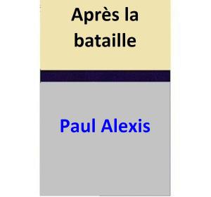 Cover of the book Après la bataille by Emmanuel Bove