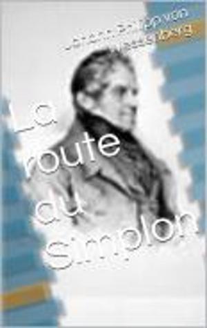 Cover of the book La route du Simplon by Adolphe Orain