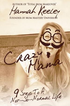 Cover of the book Crazy Mama by Gary Ezzo, Robert Bucknam