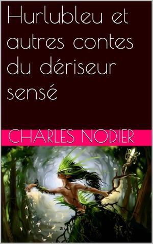 Cover of the book Hurlubleu et autres contes du dériseur sensé by Colette