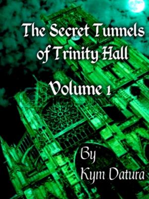 Cover of The Secret Tunnels of Trinity Hall Volume 1